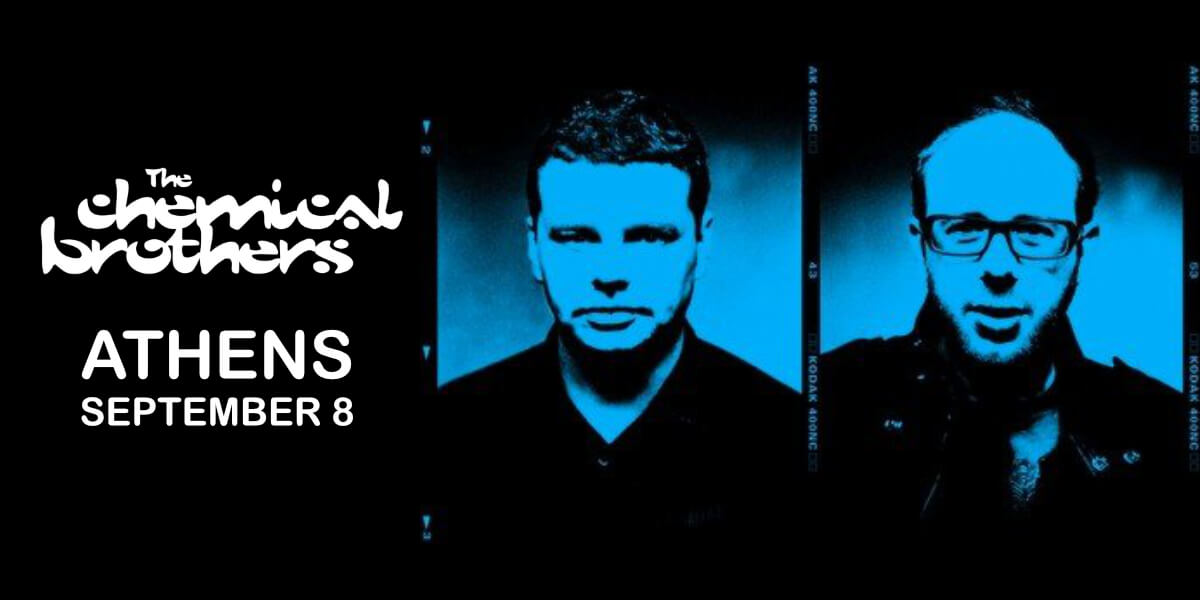CHEMICAL BROTHERS LIVE in ATHENS Why Athens